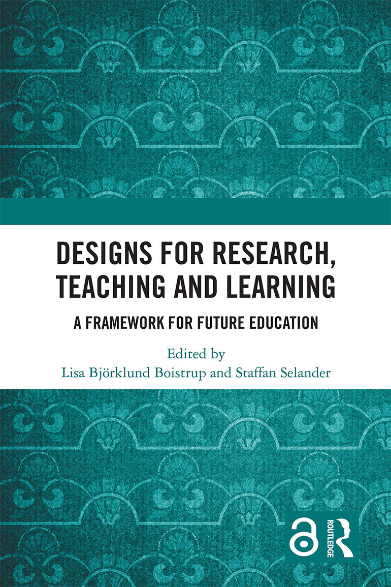 Designs for Research, Teaching and Learning. A Framework for Future Education